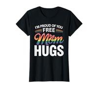 I'm Proud of You Free Mom Hugs Pride Month Ally LGBT Support T-Shirt