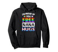 I'm Proud Of You Free Nana Hugs Lgbt Lgbtq Gay Pride Pullover Hoodie