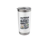 I'm Proud to Be A Budget Analyst Until I Win The Lottery Stainless Steel Insulated Tumbler