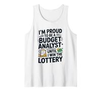 I'm Proud to Be A Budget Analyst Until I Win The Lottery Tank Top