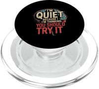 I'm Quiet Because I'm Thinking You Should Try It - PopSockets PopGrip for MagSafe