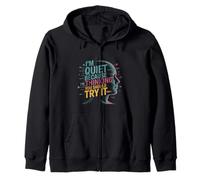 I'm Quiet Because I'm Thinking You Should Try It Zip Hoodie