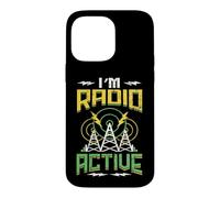 Im Radioactive Funny Radio Listener Case for iPhone 14 Pro Max