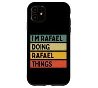 I'm Rafael Doing Rafael Things Funny Personalized Quote Case for iPhone 11