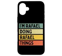 I'm Rafael Doing Rafael Things Funny Personalized Quote Case for iPhone 16 Plus