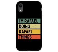I'm Rafael Doing Rafael Things Funny Personalized Quote Case for iPhone XR