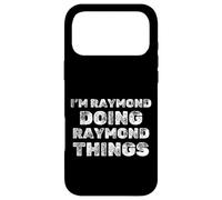 I'm Raymond Doing Raymond Things Sarcastic Funny Case for iPhone 17 Pro Max