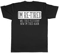 Im Re-Tired was Tired Yesterday Now I'm Tired Again Mens Short Sleeve T-Shirt Black