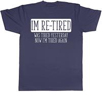 Im Re-Tired was Tired Yesterday Now I'm Tired Again Mens Short Sleeve T-Shirt Navy Blue