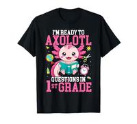 I'm Ready Axolotl Questions in 1st Grade Back to School T-Shirt