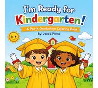 I'm Ready for Kindergarten!: A Pre-K Graduation Coloring Book for Kids Ages 4-6 | End of Year Activity Book, Preschool Graduation Gift