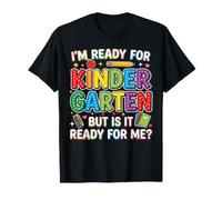 Im Ready for Kindergarten But is It Ready for Me T-Shirt