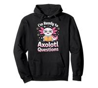 I'm Ready To Axolotl Questions In 3rd Grade Pullover Hoodie