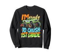 I'M Ready TO CRUSH 1ST Grade Monster Truck First Grade Sweatshirt