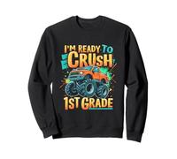 I'M READY TO CRUSH 1ST Grade Monster Truck First Grade Sweatshirt
