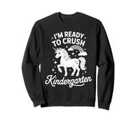 I'm Ready To Crush Kindergarten Unicorn Sweatshirt