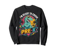 I'm Ready To Crush Pre-K Dinosaur Back To School Sweatshirt
