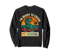 I'm Ready To Crush Preschool Dinosaur T Rex Back To School Sweatshirt