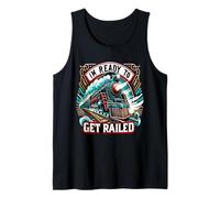 I'm Ready to Get Railed Funny Train Design Humor Joke Tank Top