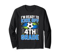 I'm Ready to Kick-Off 4th Grade Boy First Day of Fourth Gr Long Sleeve T-Shirt