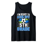 I'm Ready to Kick-Off 5th Grade Boy First Day of Fifth Grade Tank Top