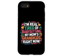 I'm Real Tired Of Babysitting My Mom's Grandkids Right Now Case for iPhone SE (2020) / 7/8