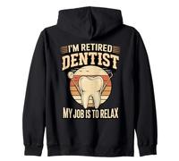 I'm Retired Dentist My Job Is To Relax Funny Zip Hoodie
