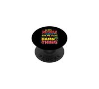 I'm Retired Don't Ask Me to Do a Damn Thing Retirement Humor PopSockets Adhesive PopGrip