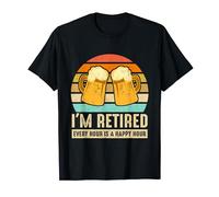 I'm Retired Every Hour Happy Hour Beer Drinking Retirement T-Shirt