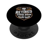 I'm Retired Every Hour Is A Happy Hour PopSockets Adhesive PopGrip