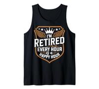 I'm Retired Every Hour Is A Happy Hour Tank Top