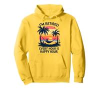 I'm Retired Every Hour Is Happy Hour Retired Men Retirement Pullover Hoodie
