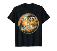 I'm Retired - It's 5 o'clock Everywhere - 5 Oclock Somewhere T-Shirt