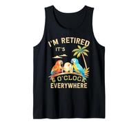 I'm Retired - It's 5 o'clock Everywhere - 5 Oclock Somewhere Tank Top