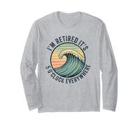 i'm retired it's 5 o'clock everywhere Retirement Retiree Long Sleeve T-Shirt