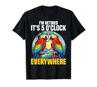 I'm Retired - It's 5 o'clock Everywhere -Somewhere T-Shirt