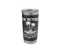I'm Retired It's 5 O'Clock Everywhere Stainless Steel Insulated Tumbler