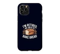 I'm Retired My Job Is To Bake Bread Funny Baker Retirement Case for iPhone 11 Pro