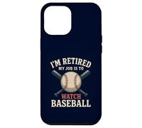 I'm Retired My Job Is To Watch Baseball Funny Retirement Case for iPhone 12 Pro Max