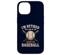I'm Retired My Job Is To Watch Baseball Funny Retirement Case for iPhone 14