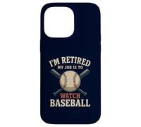 I'm Retired My Job Is To Watch Baseball Funny Retirement Case for iPhone 14 Pro Max