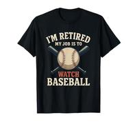I'm Retired My Job is to Watch Baseball Funny Retirement T-Shirt