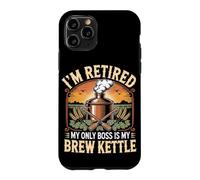 I'm Retired My Only Boss Is My Brew Kettle Homebrew Case for iPhone 11 Pro