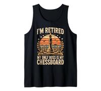 I'm Retired My Only Boss is My Chessboard Chess Player Tank Top