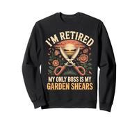 I'm Retired My Only Boss Is My Garden Shears Florist Sweatshirt