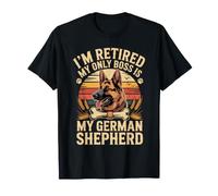 I'm Retired My Only Boss is My German Shepherd GSD T-Shirt