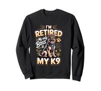 I'm Retired My Only Boss Is My K9 Police Officer Sweatshirt