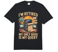 I'm Retired My Only Boss is My Query Database SQL Comfort Colors Adult Heavyweight T-Shirt