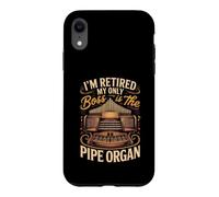 I'm Retired My Only Boss Is the Pipe Organ Organist Music Case for iPhone XR