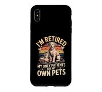 I'm Retired My Only Patients Are My Own Pets Veterinarian Case for iPhone XS Max